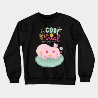 be cool not cruel Crewneck Sweatshirt